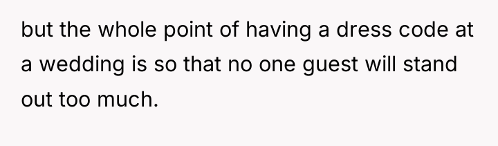 but the whole point of having a dress code at...