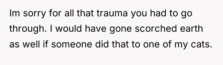 Im sorry for all that trauma you had to go...