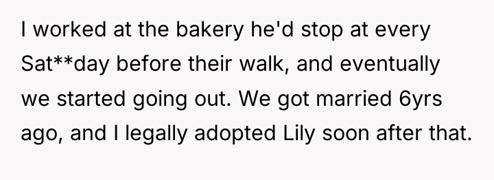 I worked at the bakery he'd stop at every Sat**day...