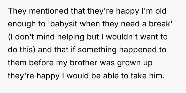 They mentioned that they're happy I'm old enough to 'babysit...