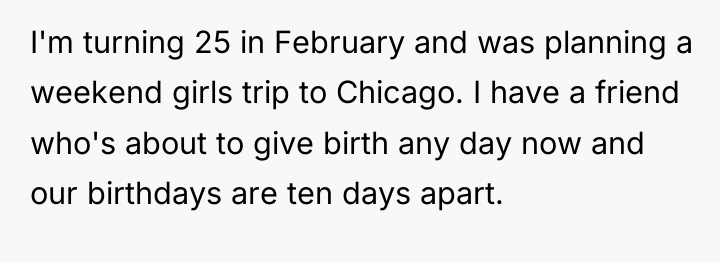 I'm turning 25 in February and was planning a weekend...