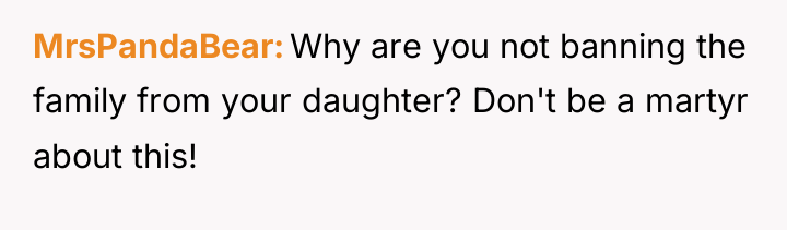 MrsPandaBear Why are you not banning the family from your...