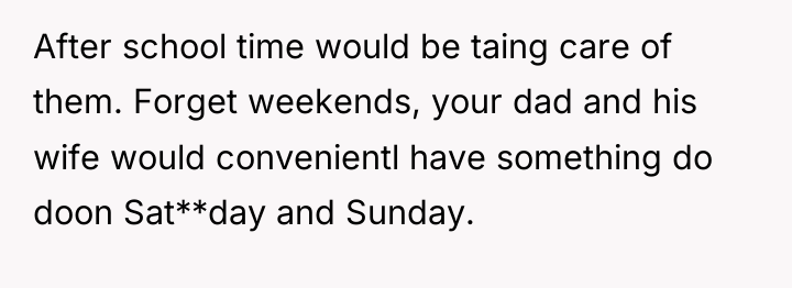 After school time would be taing care of them. Forget...