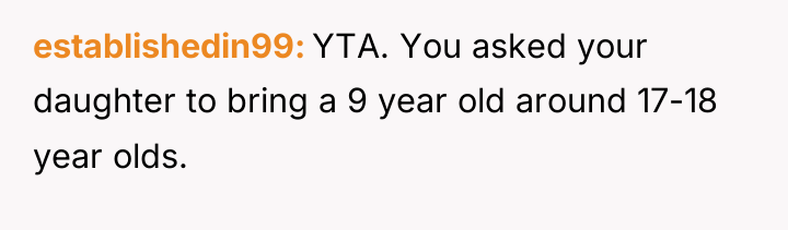 establishedin99 YTA. You asked your daughter to bring a 9...