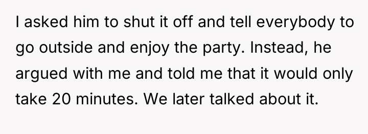 I asked him to shut it off and tell everybody...
