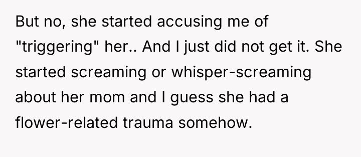 But no, she started accusing me of "triggering" her.. And...