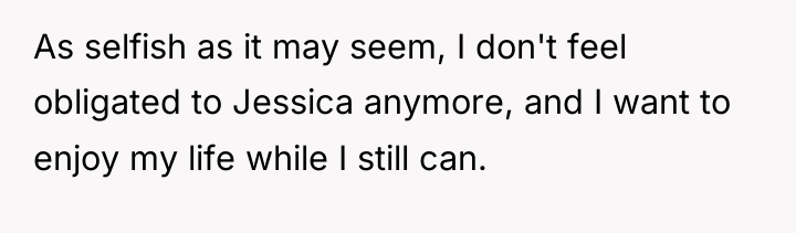 As selfish as it may seem, I don't feel obligated...