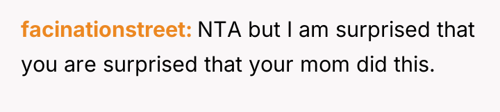 facinationstreet NTA but I am surprised that you are surprised...