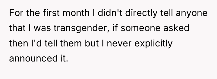 For the first month I didn't directly tell anyone that...