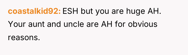 coastalkid92 ESH but you are huge AH. Your aunt and...