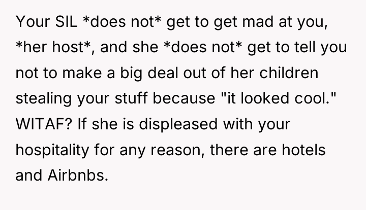 Your SIL *does not* get to get mad at you,...