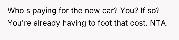Who's paying for the new car? You? If so? You're...