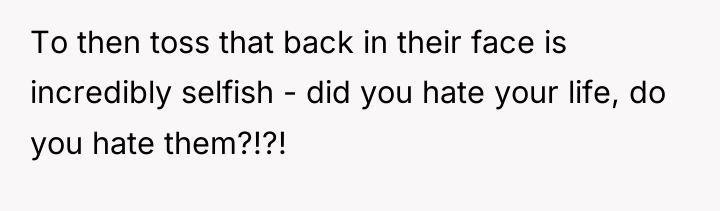 To then toss that back in their face is incredibly...