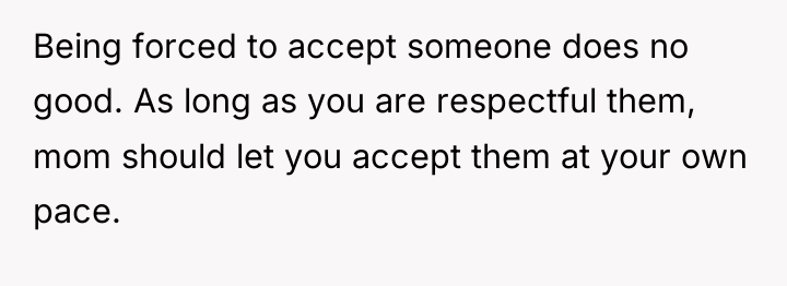 Being forced to accept someone does no good. As long...