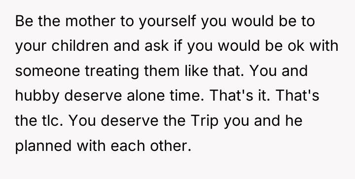 Be the mother to yourself you would be to your...