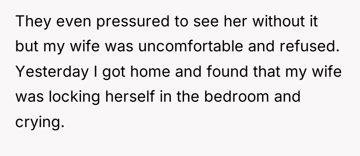 They even pressured to see her without it but my...