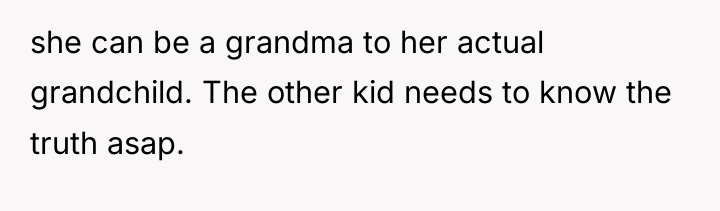 she can be a grandma to her actual grandchild. The...
