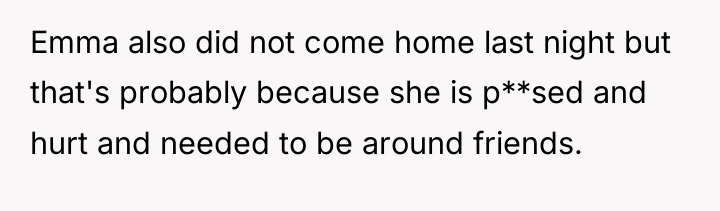 Emma also did not come home last night but that's...