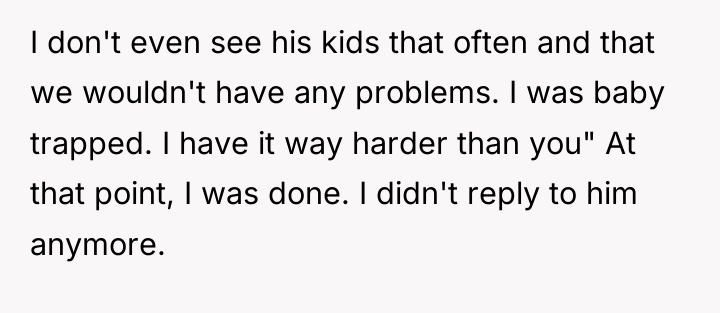 I don't even see his kids that often and that...