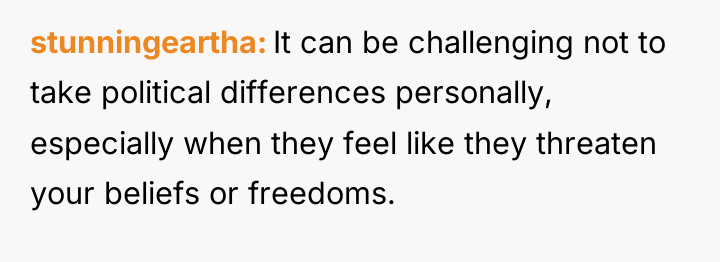 stunningeartha It can be challenging not to take political differences...