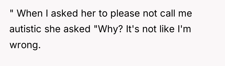 " When I asked her to please not call me...