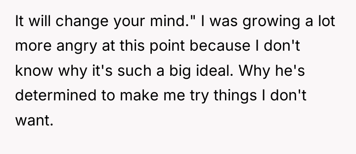 It will change your mind." I was growing a lot...