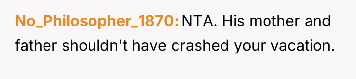 No_Philosopher_1870 NTA. His mother and father shouldn't have crashed your...