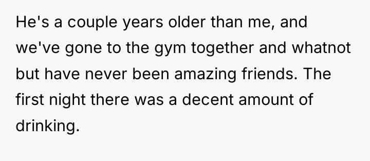 He's a couple years older than me, and we've gone...