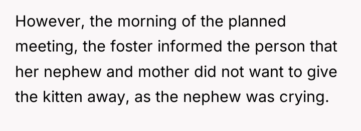 However, the morning of the planned meeting, the foster informed...