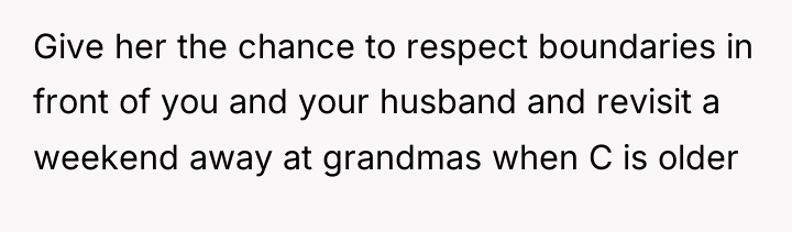 Give her the chance to respect boundaries in front of...