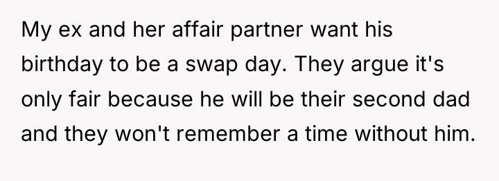My ex and her affair partner want his birthday to...