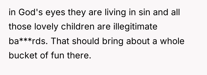 in God's eyes they are living in sin and all...