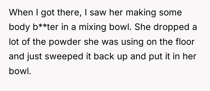 When I got there, I saw her making some body...