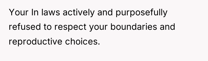 Your In laws actively and purposefully refused to respect your...
