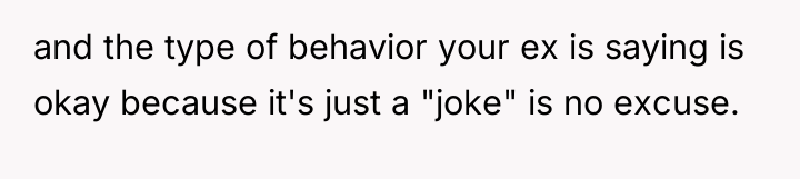 and the type of behavior your ex is saying is...