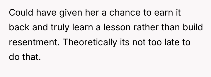 Could have given her a chance to earn it back...