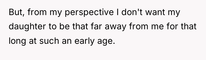 But, from my perspective I don't want my daughter to...