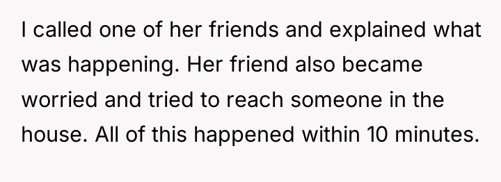 I called one of her friends and explained what was...