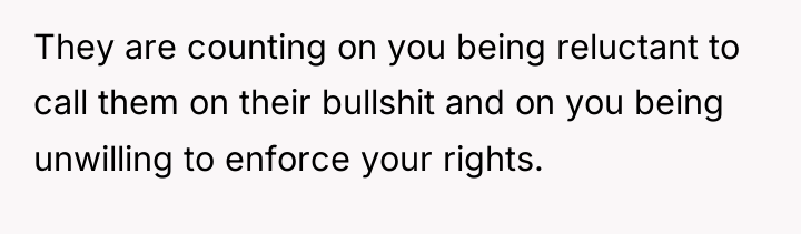 They are counting on you being reluctant to call them...