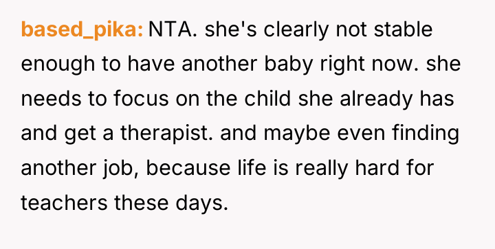 based_pika NTA. she's clearly not stable enough to have another...