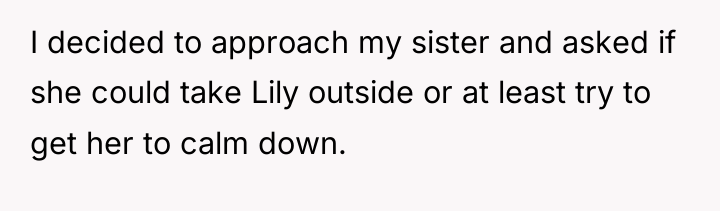 I decided to approach my sister and asked if she...