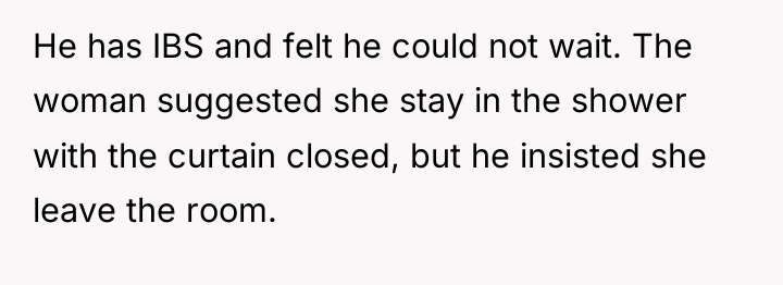 He has IBS and felt he could not wait. The...