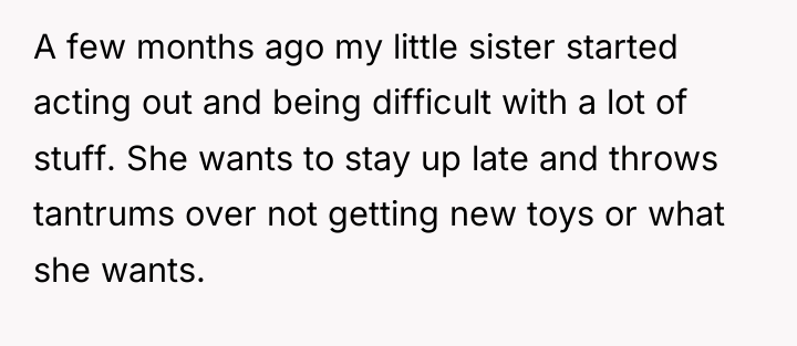A few months ago my little sister started acting out...
