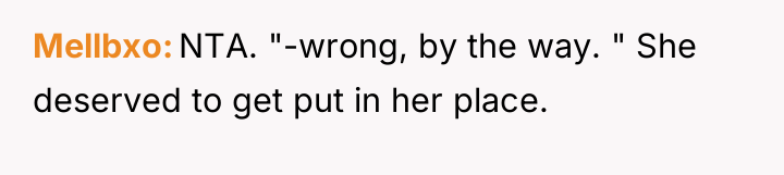 Mellbxo NTA. "-wrong, by the way. " She deserved to...