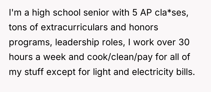 I'm a high school senior with 5 AP cla*ses, tons...