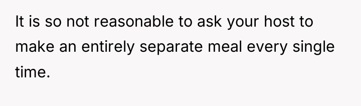 It is so not reasonable to ask your host to...