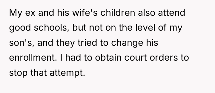 My ex and his wife's children also attend good schools,...