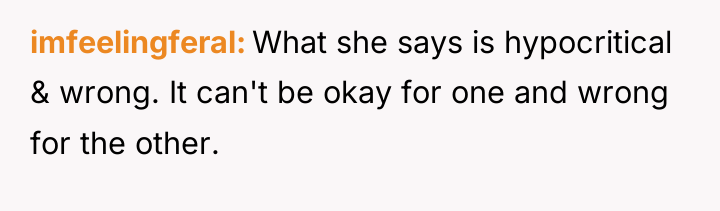 imfeelingferal What she says is hypocritical & wrong. It can't...
