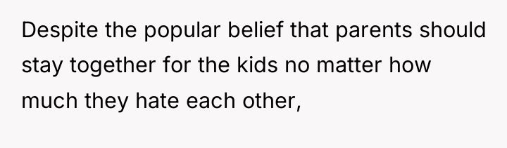 Despite the popular belief that parents should stay together for...