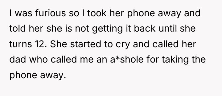 I was furious so I took her phone away and...